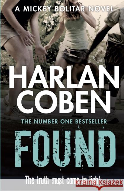 Found: A gripping thriller from the #1 bestselling creator of hit Netflix show Fool Me Once Harlan Coben 9781409135388