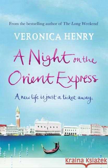 A Night on the Orient Express Veronica Henry 9781409135470 Orion Publishing Co