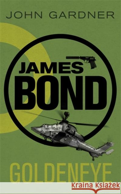 Goldeneye: A James Bond thriller John Gardner 9781409135777