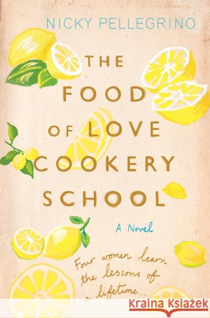 The Food of Love Cookery School Nicky Pellegrino 9781409136132