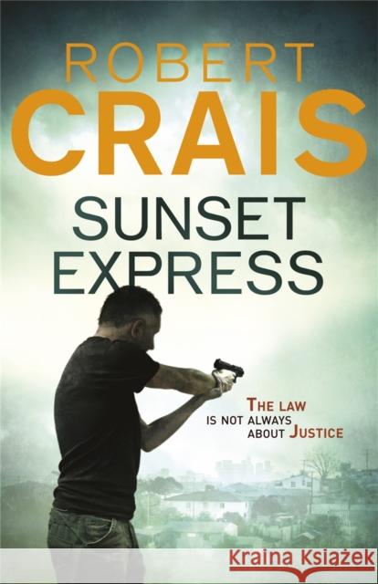 Sunset Express Robert Crais 9781409136552 Orion Publishing Co