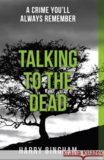 Talking to the Dead: A chilling British detective crime thriller Harry Bingham 9781409137221