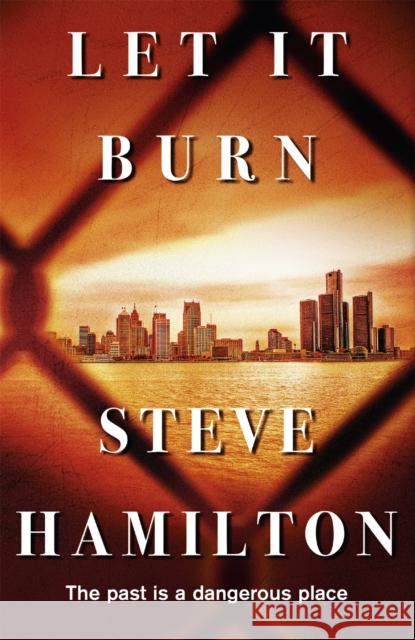 Let It Burn Steve Hamilton 9781409137252 ORION PAPERBACKS