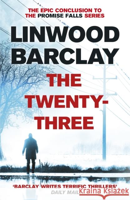 The Twenty-Three: (Promise Falls Trilogy Book 3) Linwood Barclay 9781409146551