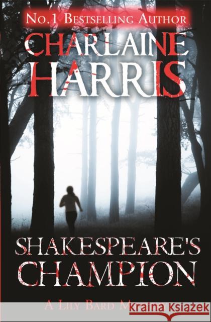 Shakespeare's Champion: A Lily Bard Mystery Charlaine Harris 9781409147138 Orion Publishing Co