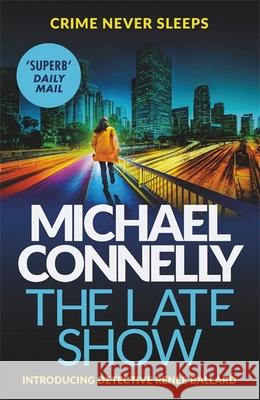 The Late Show Connelly, Michael 9781409147558 Orion Publishing Co