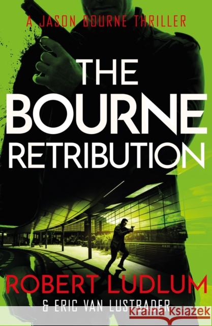 Robert Ludlum's The Bourne Retribution Robert Ludlum 9781409149255