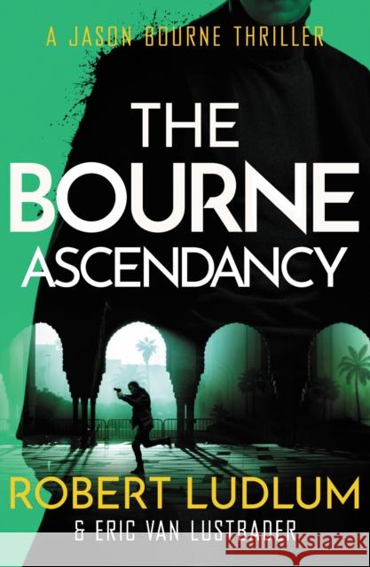 Robert Ludlum's The Bourne Ascendancy Eric Van Lustbader 9781409149293