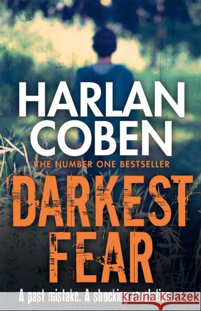 Darkest Fear: A gripping thriller from the #1 bestselling creator of hit Netflix show Fool Me Once Harlan Coben 9781409150459 Orion Publishing Co