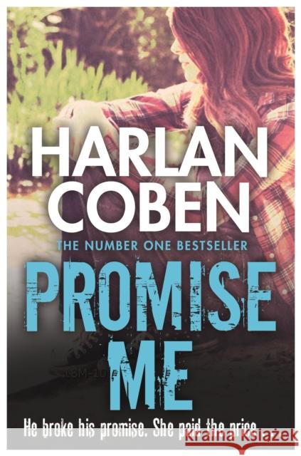 Promise Me: A gripping thriller from the #1 bestselling creator of hit Netflix show Fool Me Once Harlan Coben 9781409150503 Orion Publishing Co