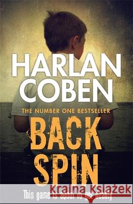Back Spin: From the Number One bestselling creator of the hit Netflix series Missing You Harlan Coben 9781409150510 Orion Publishing Co