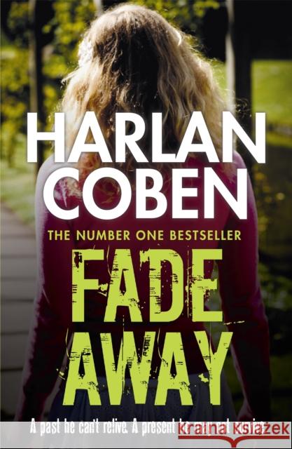 Fade Away: A gripping thriller from the #1 bestselling creator of hit Netflix show Fool Me Once Harlan Coben 9781409150527 ORION PAPERBACKS