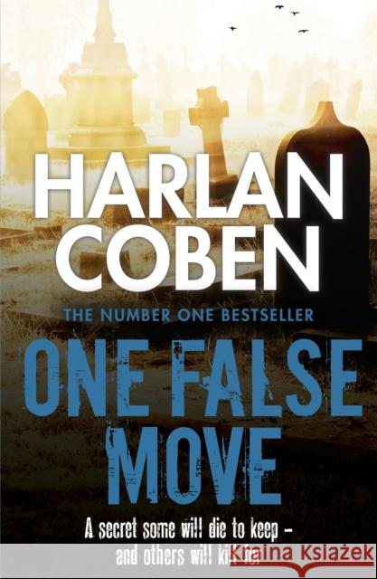 One False Move: A gripping thriller from the #1 bestselling creator of hit Netflix show Fool Me Once Harlan Coben 9781409150534 Orion Publishing Co
