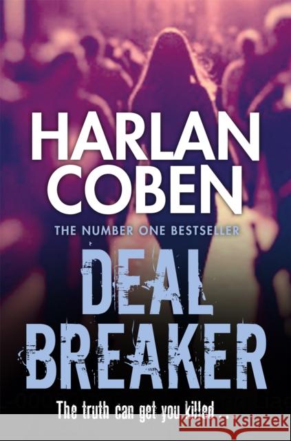 Deal Breaker: A gripping thriller from the #1 bestselling creator of hit Netflix show Fool Me Once Harlan Coben 9781409150541 Orion Publishing Co