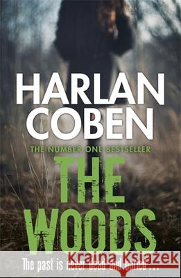 The Woods: A gripping thriller from the #1 bestselling creator of hit Netflix show Fool Me Once Harlan Coben 9781409150565 Orion Publishing Co