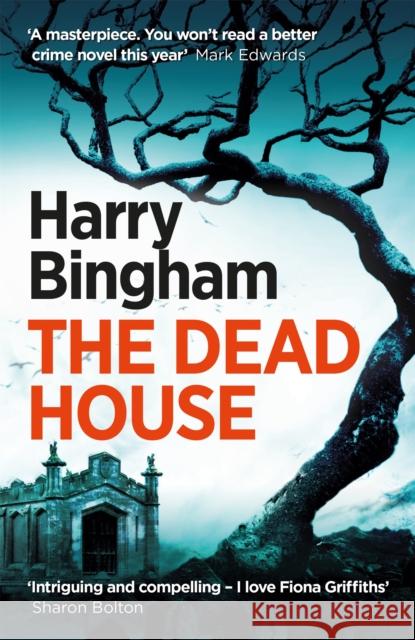 The Dead House: A chilling British detective crime thriller Harry Bingham 9781409152767