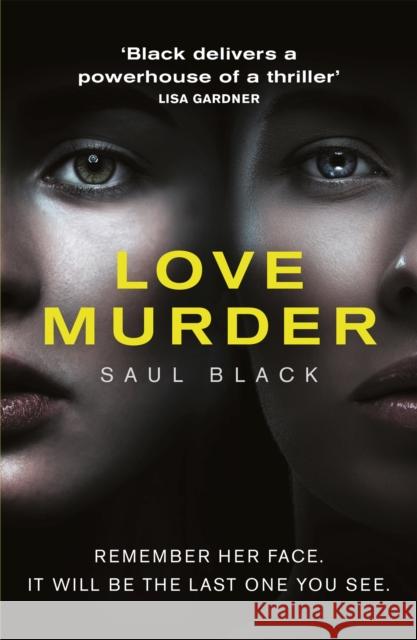 Lovemurder: A Spine-Chilling Serial-Killer Thriller Saul Black 9781409153009