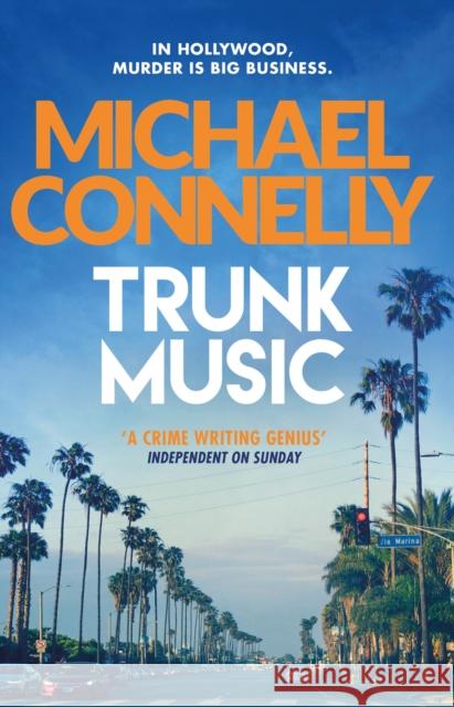 Trunk Music Michael Connelly 9781409156949 Orion Publishing Co