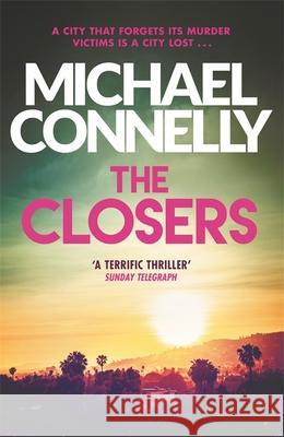 The Closers Michael Connelly 9781409157298 Orion Publishing Co