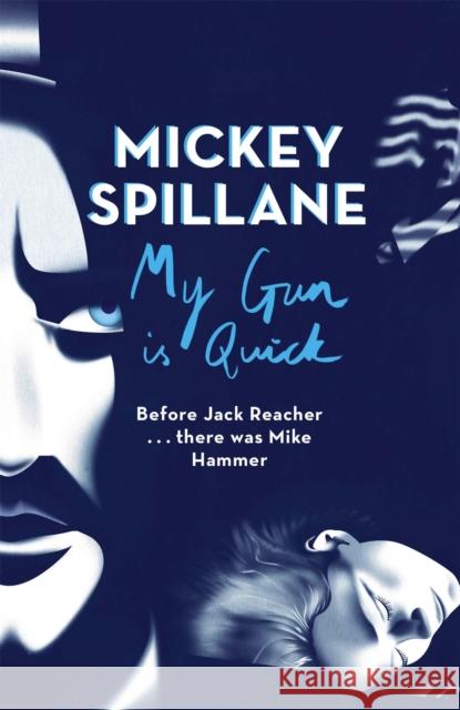 My Gun is Quick Mickey Spillane 9781409158653