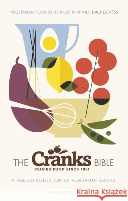 The Cranks Bible: A Timeless Collection of Vegetarian Recipes Nadine Abensur 9781409161073 Orion Publishing Co