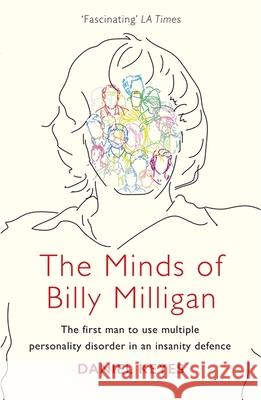 The Minds of Billy Milligan: The book that inspired the hit series The Crowded Room starring Tom Holland Daniel Keyes 9781409163909