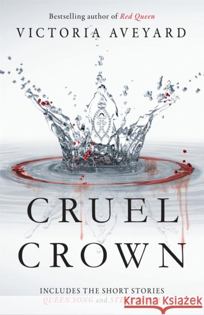 Cruel Crown: Two Red Queen Short Stories Victoria Aveyard 9781409165330