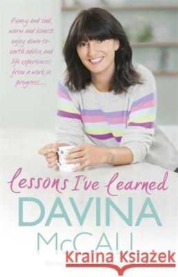 Lessons I've Learned Davina McCall 9781409165712 Spring