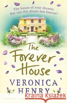 The Forever House: A cosy feel-good page-turner Veronica Henry 9781409166573