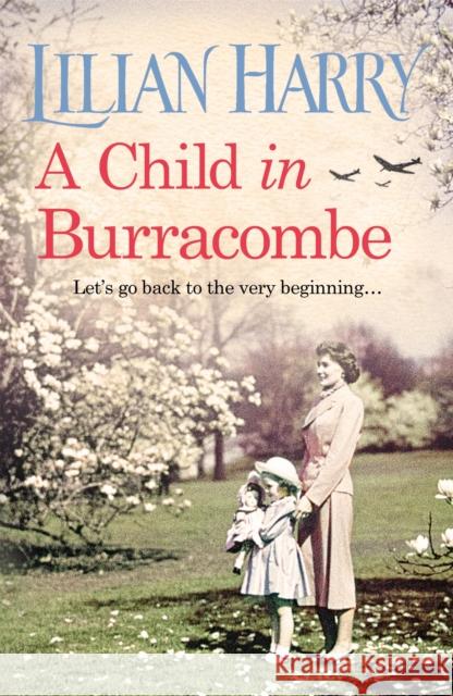 A Child in Burracombe Lilian Harry 9781409167327 Orion