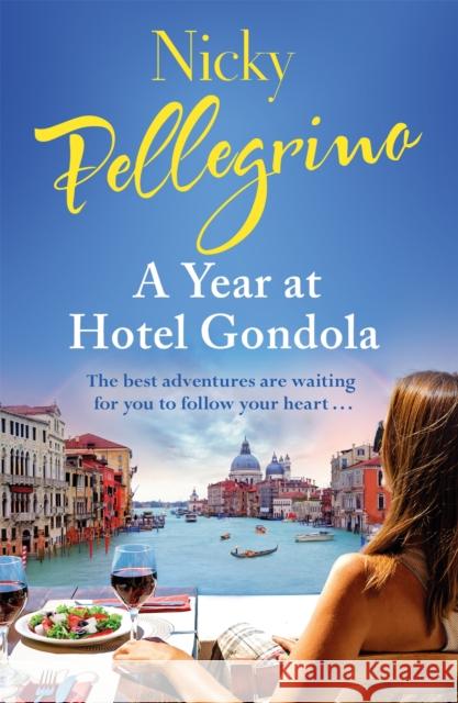 A Year at Hotel Gondola Nicky Pellegrino 9781409167686 Orion