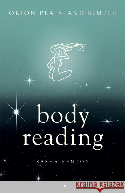 Body Reading, Orion Plain and Simple Sasha Fenton 9781409169574