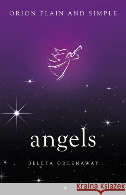 Angels, Orion Plain and Simple Beleta Greenaway 9781409169819