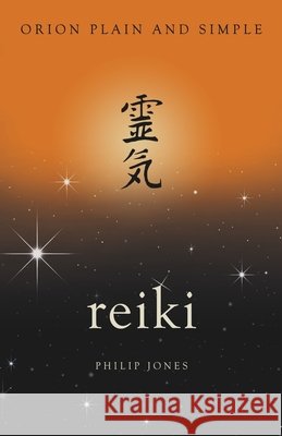 Reiki, Orion Plain and Simple  Jones, Philip 9781409170051