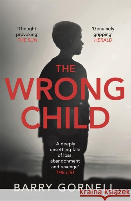 The Wrong Child Barry Gornell 9781409171829 Orion