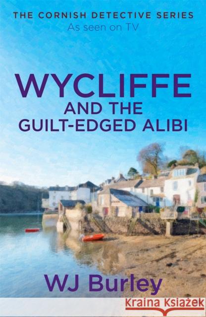 Wycliffe and the Guilt-Edged Alibi W.J. Burley 9781409171850 Orion Publishing Co