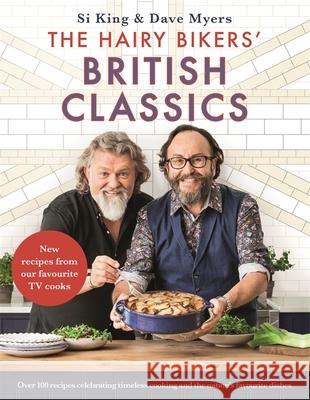 The Hairy Bikers' British Classics: Over 100 recipes celebrating timeless cooking and the nation's favourite dishes Hairy Bikers   9781409171959 Orion Publishing Co