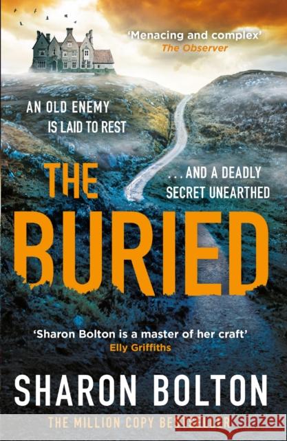 The Buried: A chilling, haunting crime thriller from Richard & Judy bestseller Sharon Bolton Sharon Bolton 9781409174172 Orion Publishing Co