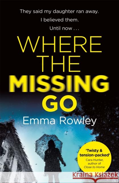 Where the Missing Go Emma Rowley 9781409175773