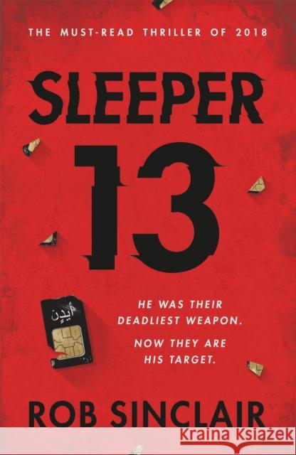 Sleeper 13: The first gripping, must-read beginning of the best-selling action thriller series Rob Sinclair 9781409175933 Orion (an Imprint of The Orion Publishing Gro