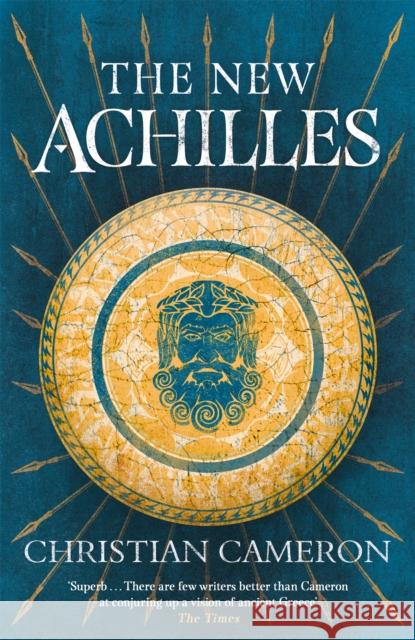 The New Achilles Christian Cameron 9781409176572 Orion