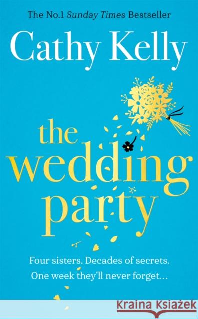 The Wedding Party: The unmissable summer read from The Number One Irish Bestseller! Cathy Kelly 9781409179306