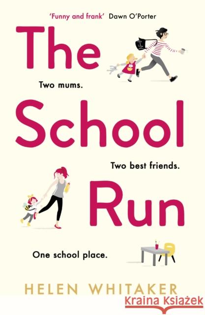 The School Run: A laugh-out-loud novel full of humour and heart Helen Whitaker   9781409183723