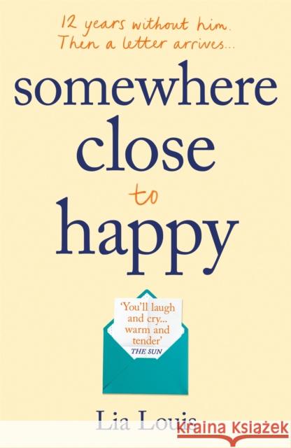 Somewhere Close to Happy: The heart-warming, laugh-out-loud debut of the year Lia Louis 9781409184164
