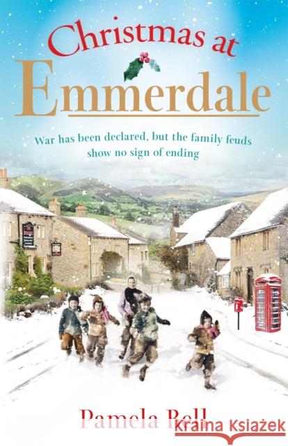 Christmas at Emmerdale: a nostalgic war-time read (Emmerdale, Book 1) Pamela Bell 9781409185000