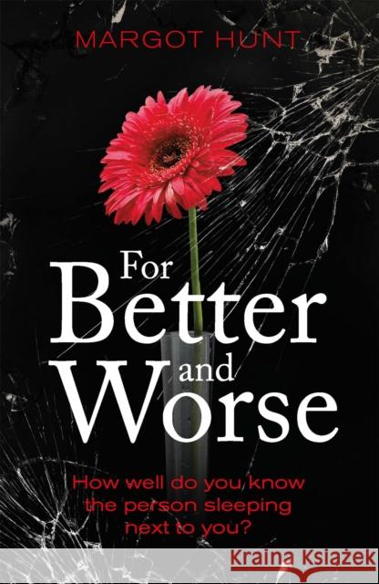 For Better and Worse Margot Hunt   9781409187301