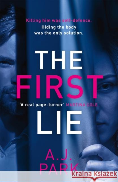 The First Lie: An addictive psychological thriller with a shocking twist A. J. Park 9781409187431 Orion Publishing Co