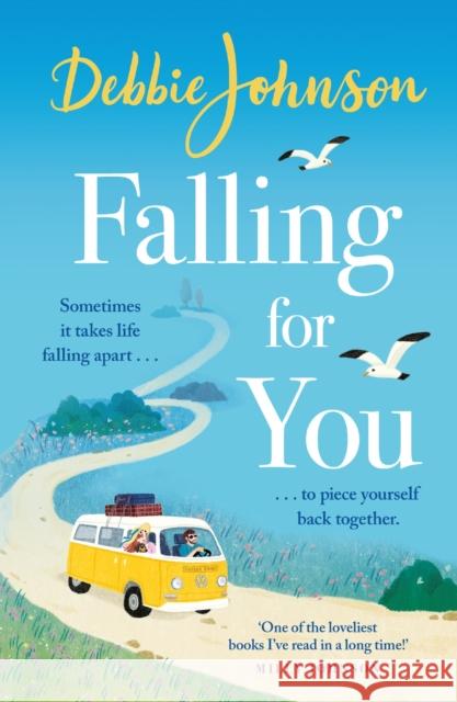 Falling For You: The heartwarming and romantic holiday read from the million-copy bestselling author Debbie Johnson 9781409188094