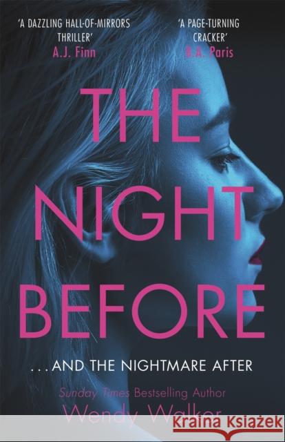 The Night Before: 'A dazzling hall-of-mirrors thriller' AJ Finn Wendy Walker   9781409190035 Orion (an Imprint of The Orion Publishing Gro