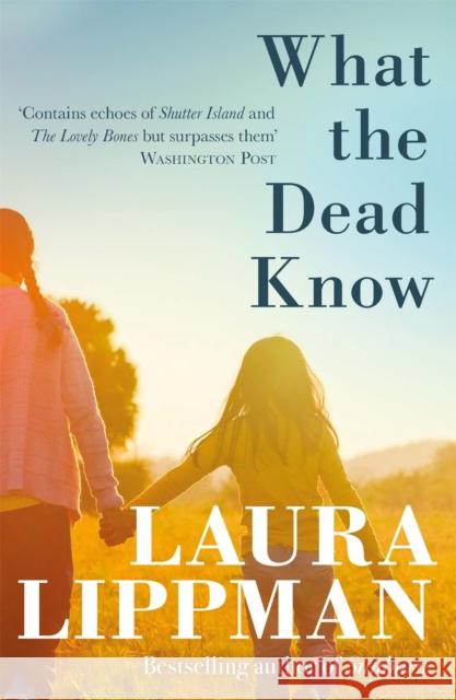 What the Dead Know Laura Lippman   9781409190233 Orion Publishing Co